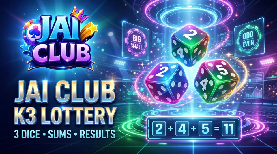Jai Club K3 Lottery illustration showing three dice with values 2, 4 and 5, a total of 11, and common K3 result categories.